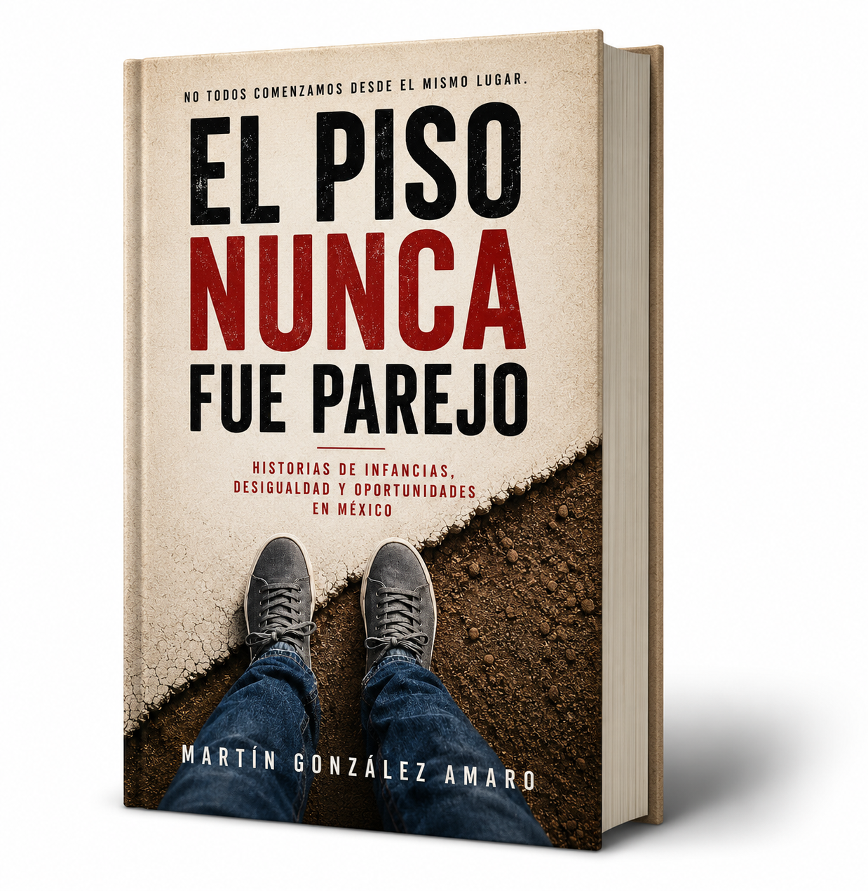 Portada del libro El Piso Nunca Fue Parejo de Martín González